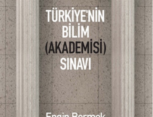 Prof.Dr. Engin Bermek’in “Türkiyenin Bilim Akademisi Sınavı” İsimli Kitabı